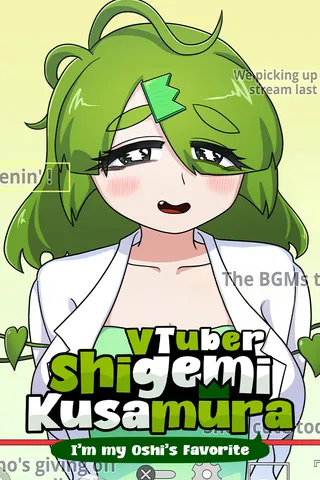 Cover for VTuber Shigemi Kusamura: I’m my Oshi’s Favorite