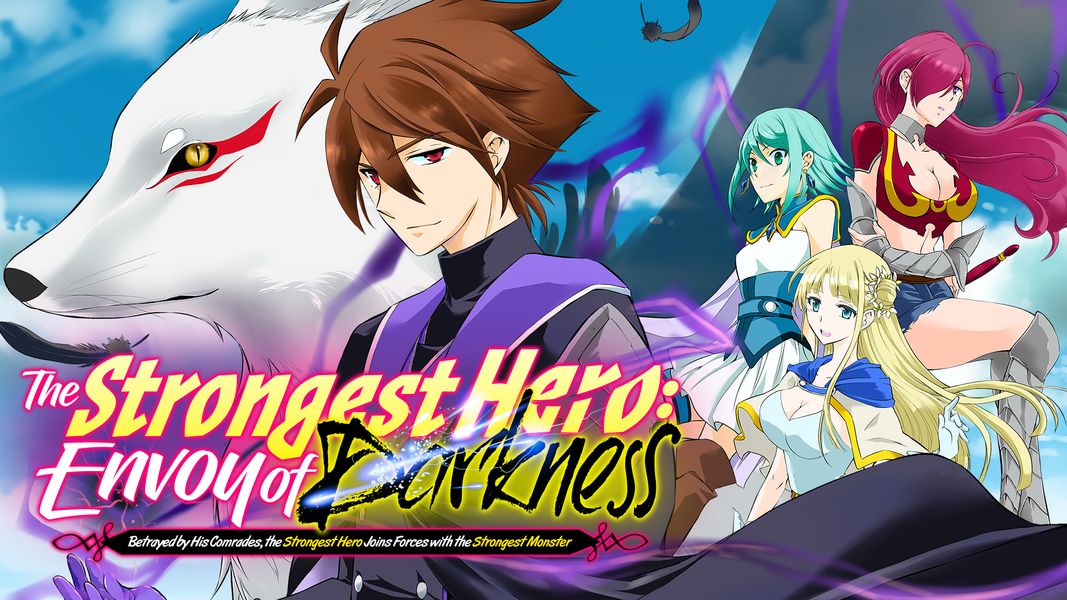 The Strongest Hero: Envoy of Darkness ~Betrayed by His Comrades, the ...