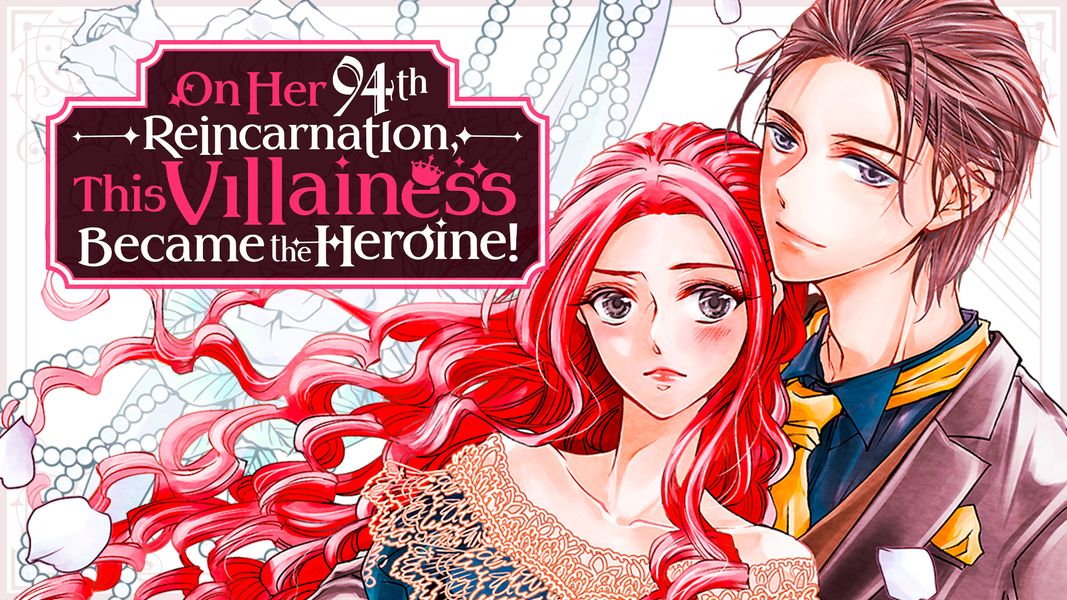 On Her 94th Reincarnation, This Villainess Became the Heroine! (Manga