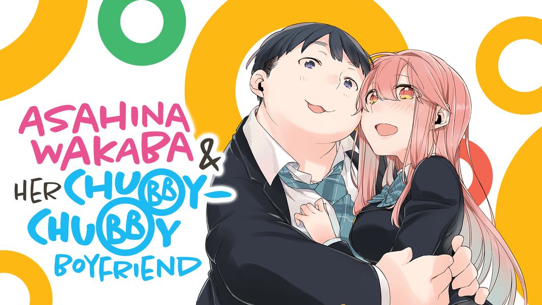 Asahina Wakaba & Her Chubby-Chubby Boyfriend (Manga) - Comikey